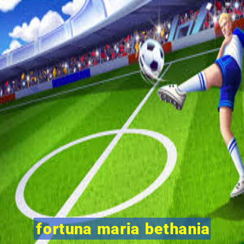 fortuna maria bethania